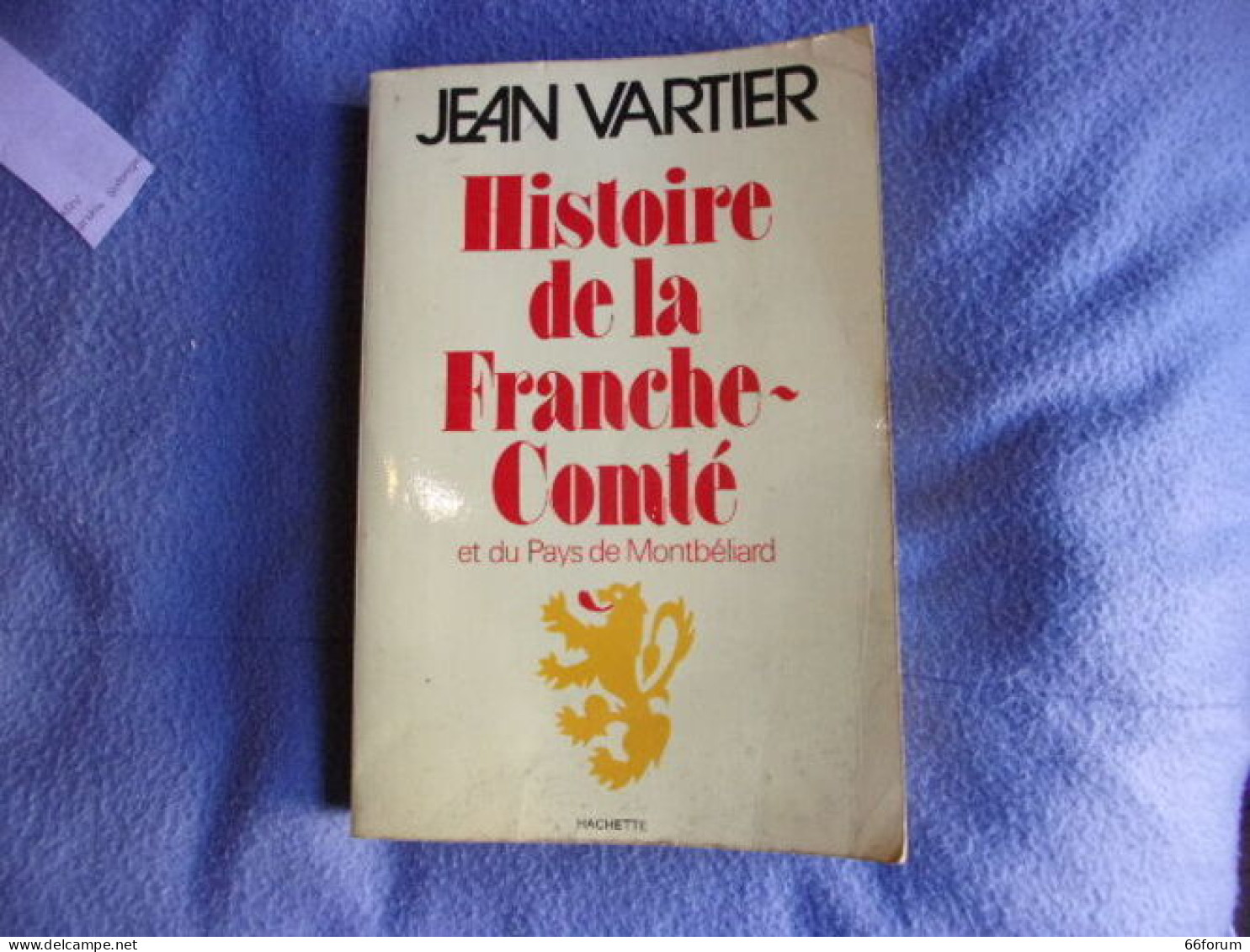 Histoire De La Franche-Comté Et Du Pays De Montbéliard - Franche-Comté