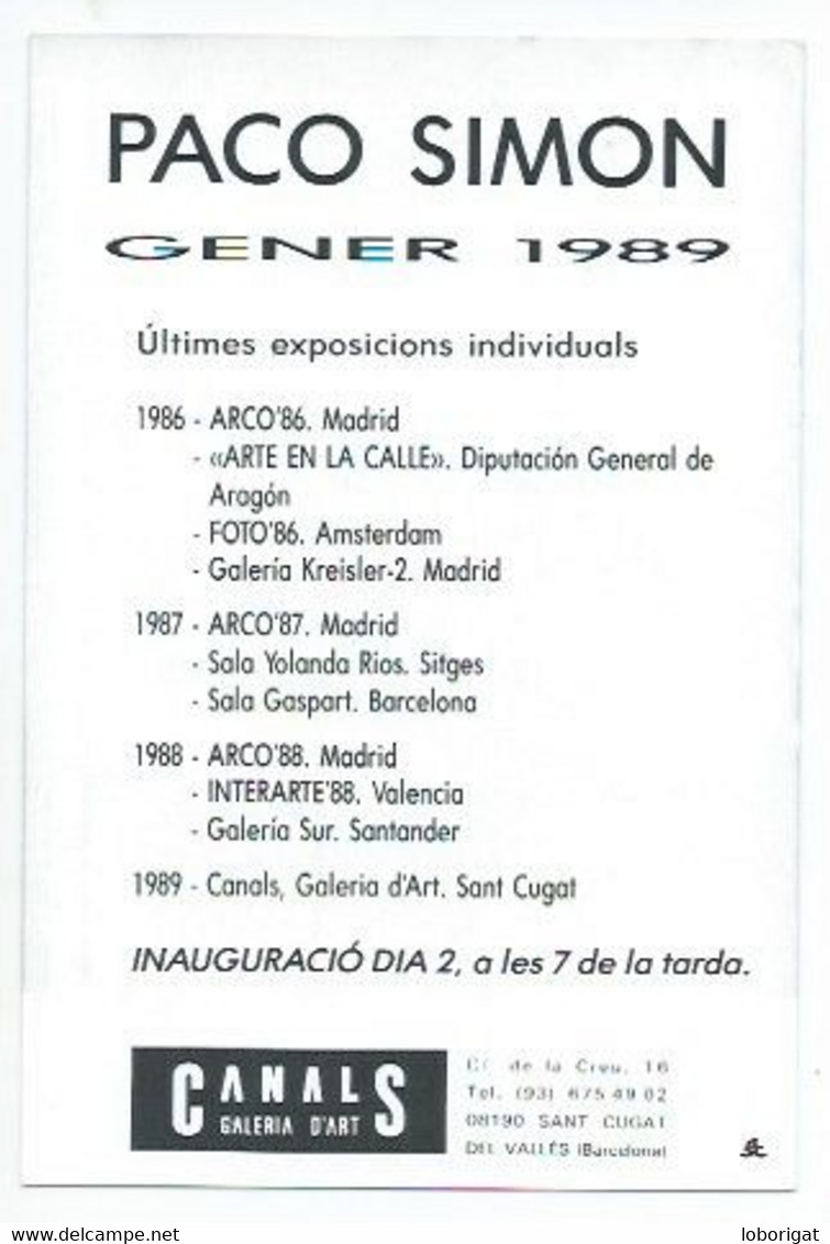 ARTE EN LA CALLE.- PACO SIMON.- CANALS GALERIA D'ART.- SAN CUGAT DEL VALLES -  BARCELONA.- AÑO 1989 - Inaugurations