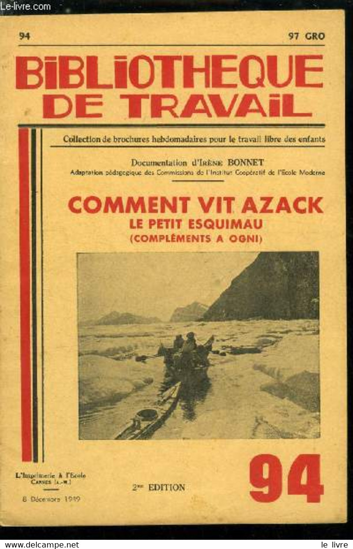 BIBLIOTHEQUE DE TRAVAIL N° 94 - Comment Vit Azack Le Petit Esquimau (compléments A Ogni) Par Irène Bonnet, Le Groenland, - Outre-Mer