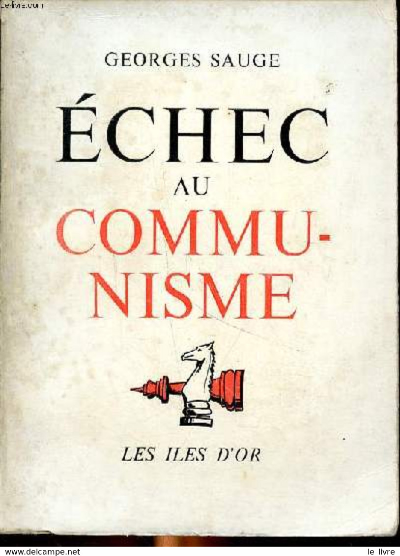 Echec Au Communisme 3è é Dition Revue, Corrigée Et Augmentée - Sauge Georges - 1963 - Politique