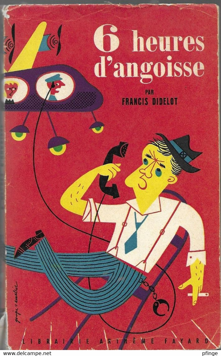 6 Heures D'angoisse Par Francis Didelot - Fayard