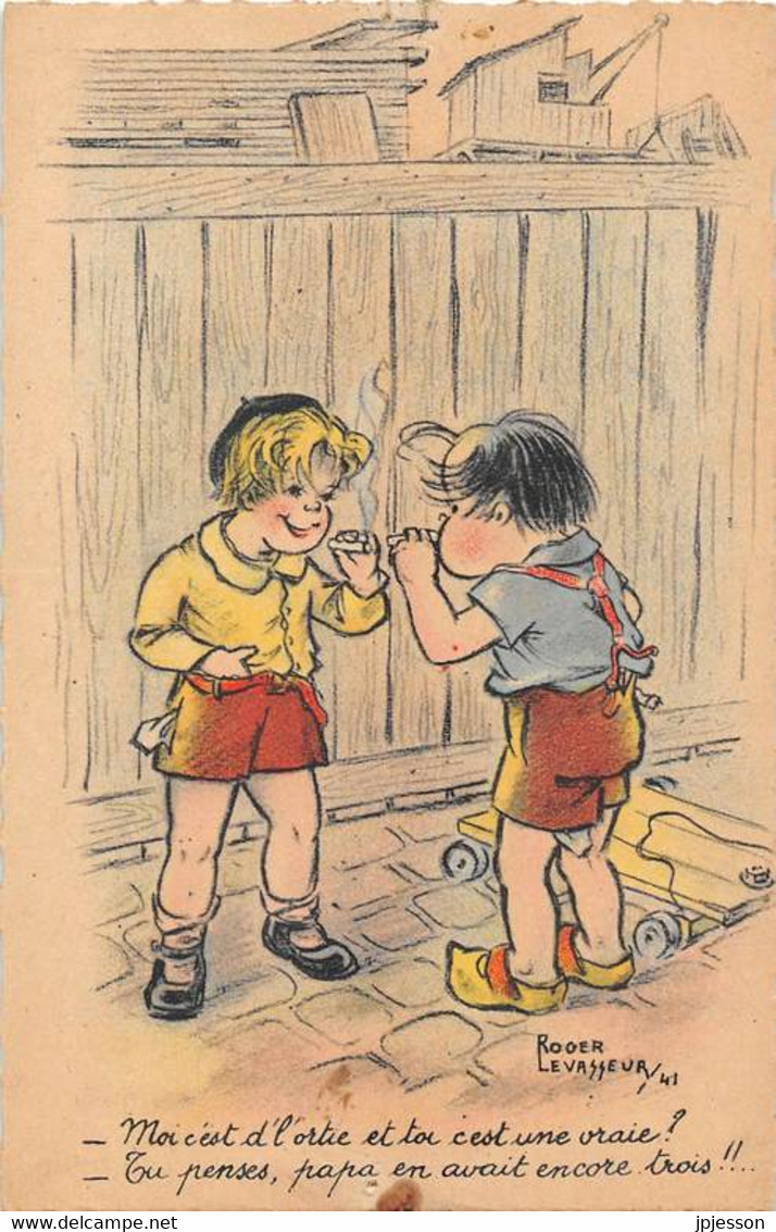 ILLUSTRATEUR - ROGER LEVASSEUR - "MOI C'EST D'L'ORTIE...!" - ENFANTS, CIGARETTES - HUMORISTIQUE - Levasseur, Roger