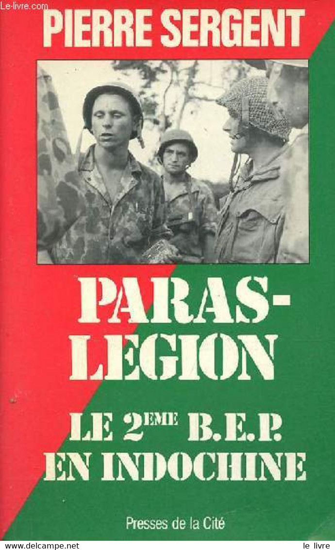 Paras-légion Le 2ème B.E.P. En Indochine. - Sergent Pierre - 1982 - Français