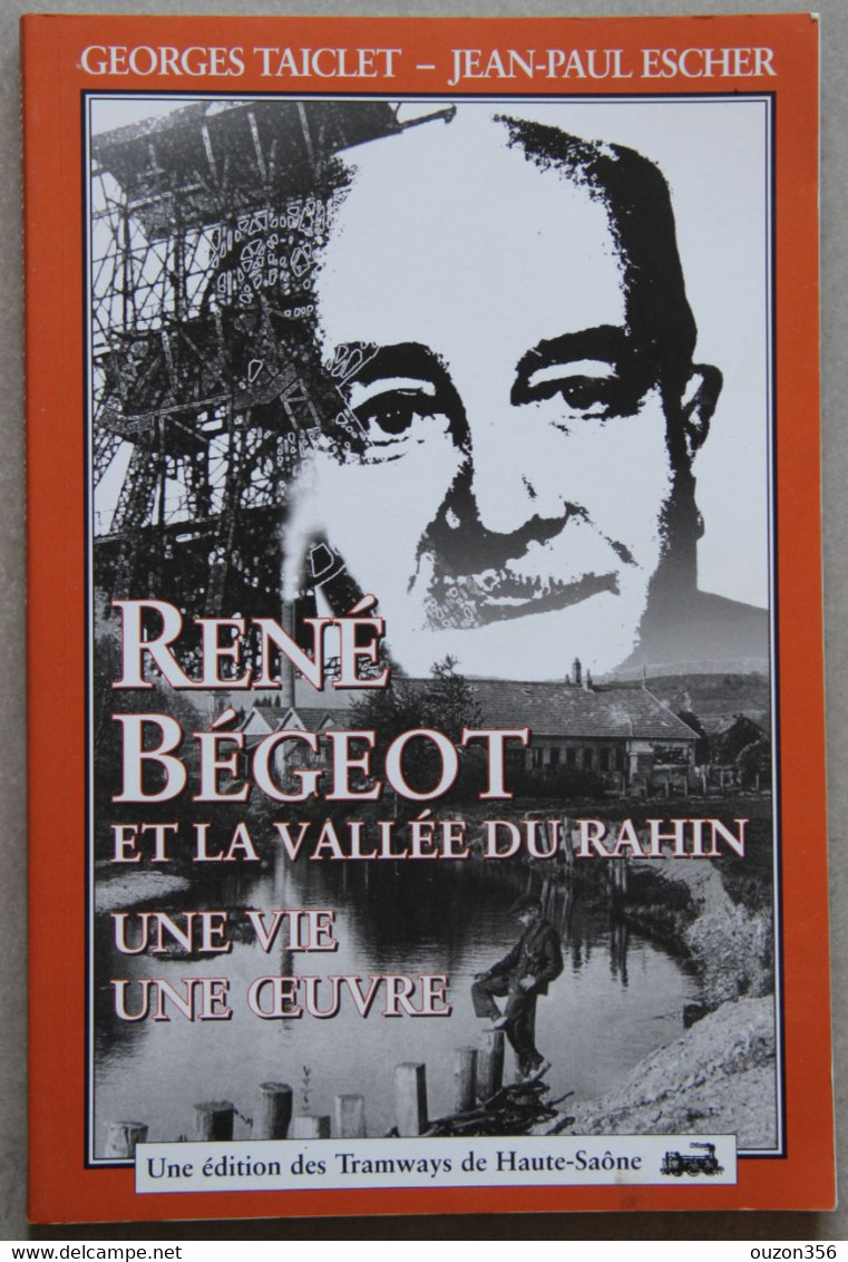 Taiclet Georges, Escher Jean-Paul, René Bégeot Et La Vallée Du Rahin, Une Vie, Une œuvre, 1997 - Franche-Comté