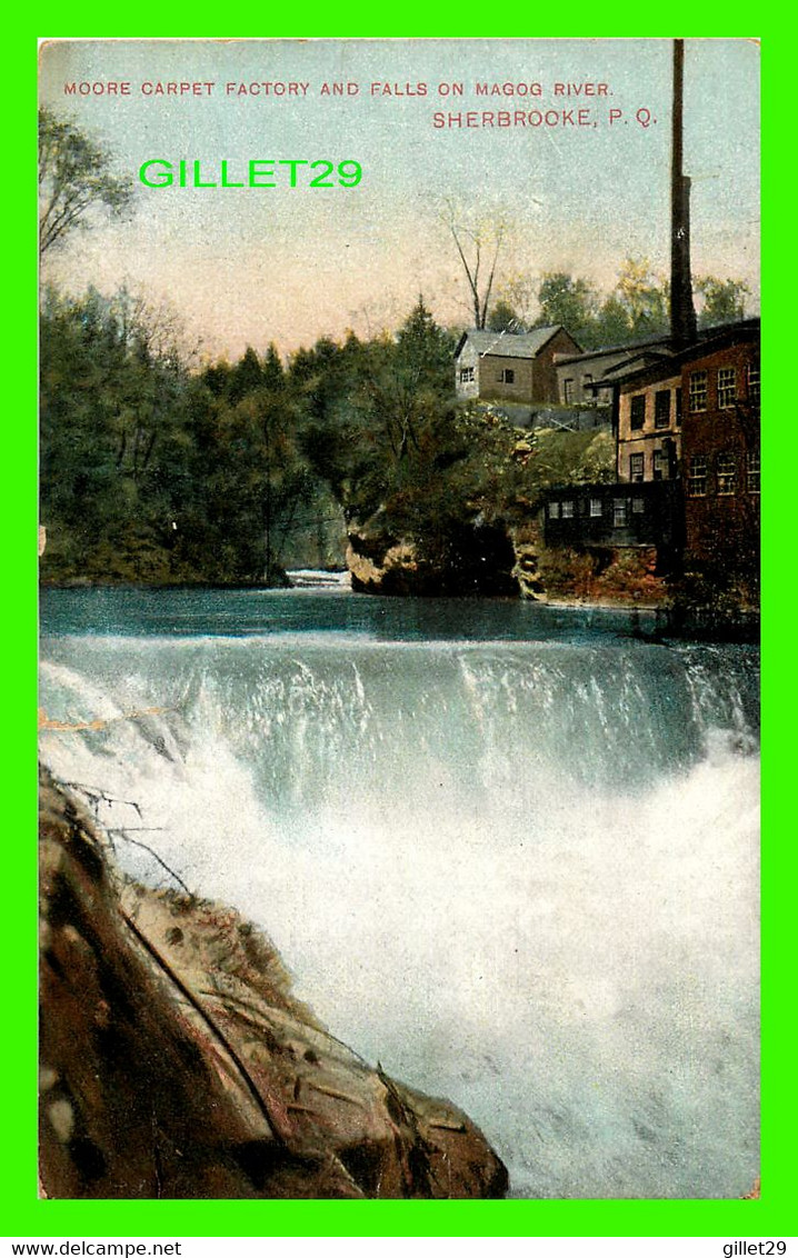 SHERBROOKE, QUÉBEC - MOORE CARPET FACTORY AND FALLS ON MAGOG RIVER 1907 - MONTREAL IMPORT CO - - Sherbrooke
