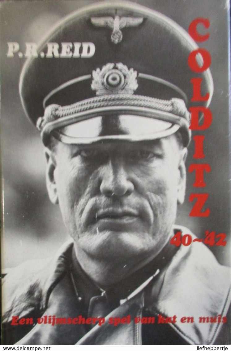 Colditz '42-'42 - Een Vlijmscherp Spel Van Kat En Muis - Door P. Reid - Guerra 1939-45