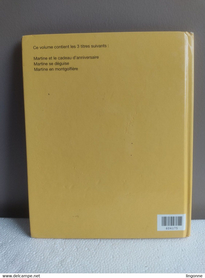MARTINE Et La Fête Trois Histoires Complètes Martine Et Le Cadeau D'anniversaire Martine Se Déguise ..en Montgolfière - Casterman