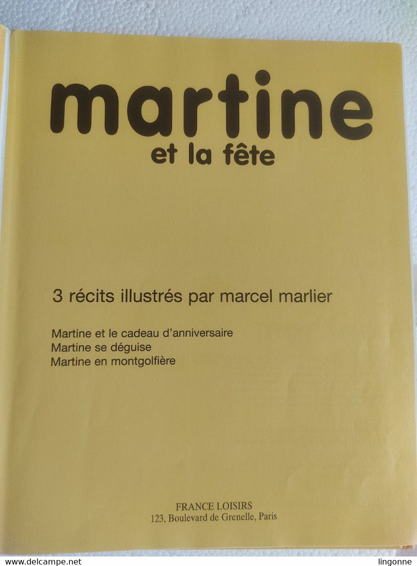 MARTINE Et La Fête Trois Histoires Complètes Martine Et Le Cadeau D'anniversaire Martine Se Déguise ..en Montgolfière - Casterman