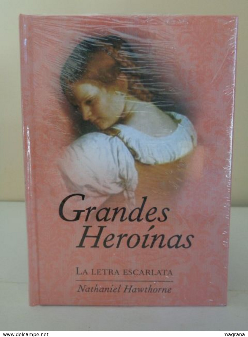 La Letra Escarlata. Grandes Heroínas. Nathaniel Hawthorne. Club Internacional Del Libro. 2013. - Klassieke