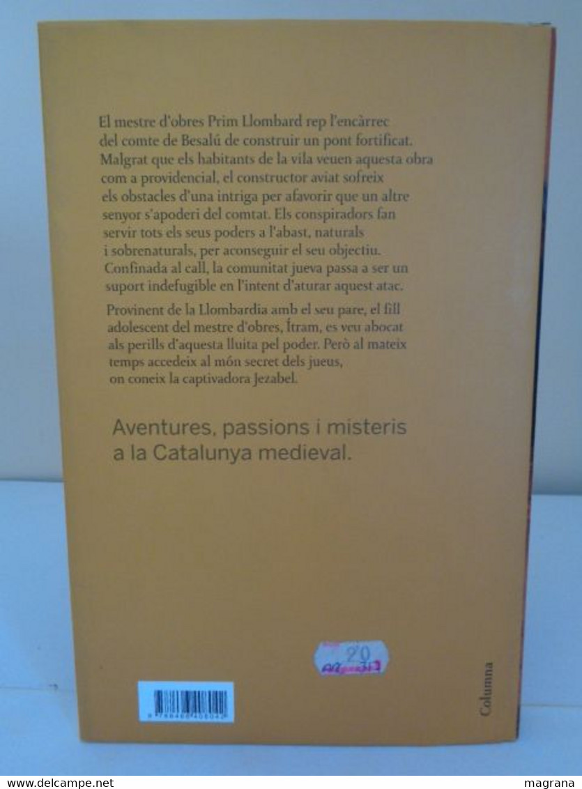 El Pont Dels Jueus. La Novel·la Sobre La Construcció Del Pont De Besalú. Martí Gironell. 2007. - Ontwikkeling