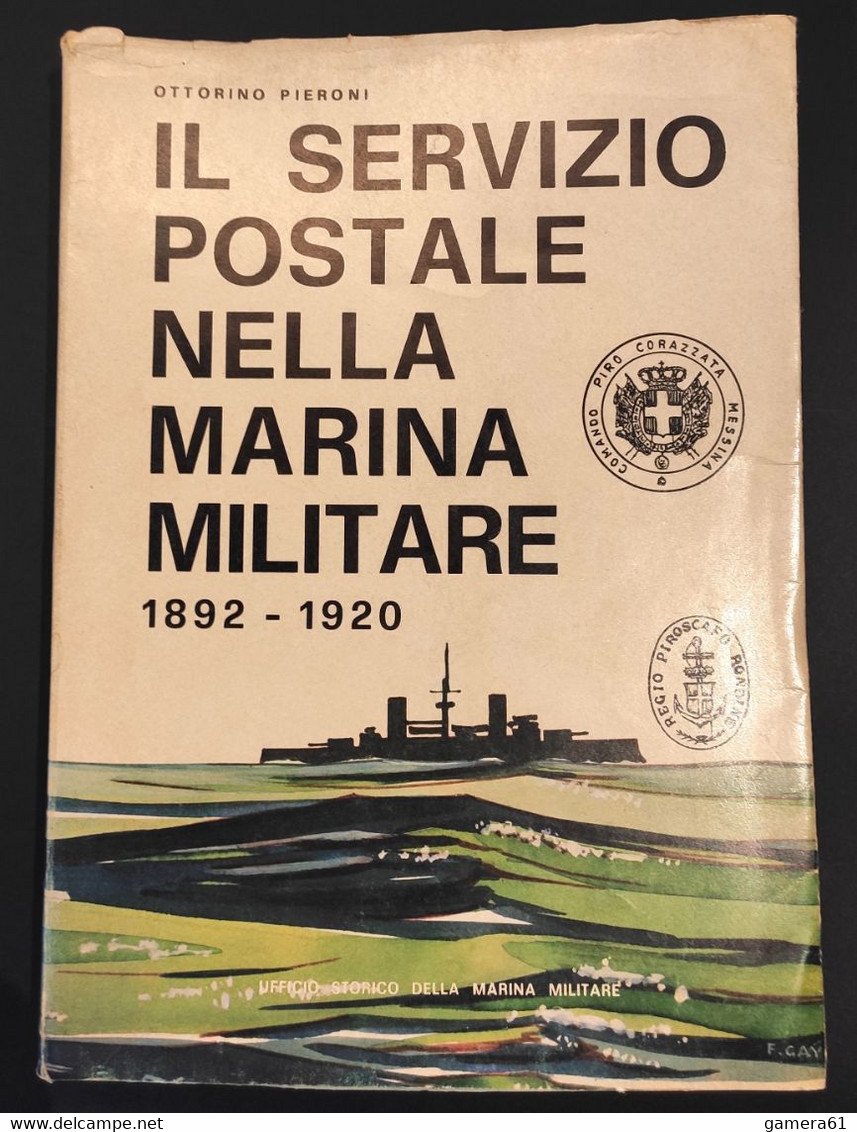 PIRONI, O.(1976) IL SERVIZIO POSTALE DELLA MARINA MILITARE 1892-1920 - Philatelie Und Postgeschichte