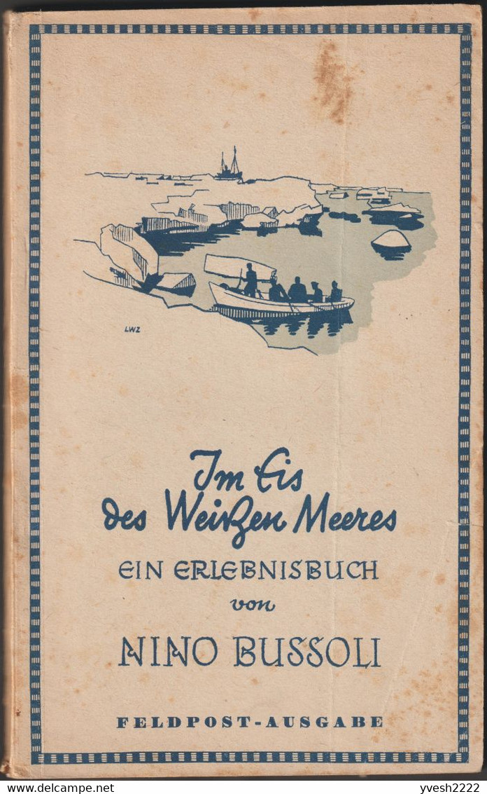 Allemagne 1942. Livre De Franchise Militaire. Dans La Glace De La Mer Blanche, Barque Et Banquise - Arctic Expeditions