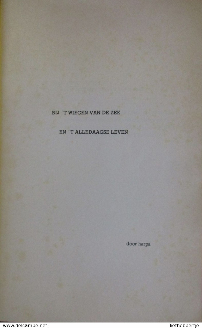 Bij 't Wiegen Van De Zee En 't Alledaagse Leven - Door Harpa = Lucia Verhulst - Poëzie Ca 1976 - Poésie