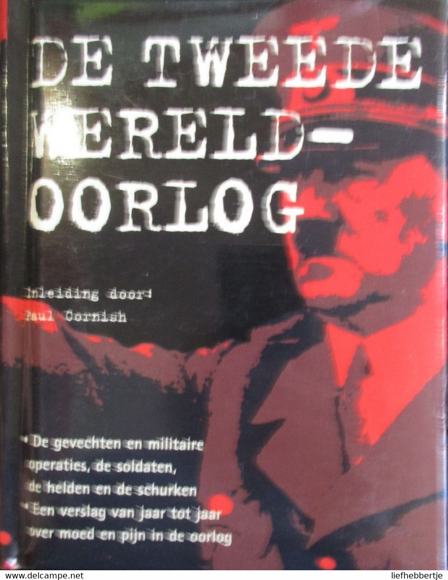 De Tweede Wereldoorlog - De Gevechten En Militaire Operaties, De Soldaten, De Helden En De Schurken ... 1940-1945 - Guerra 1939-45