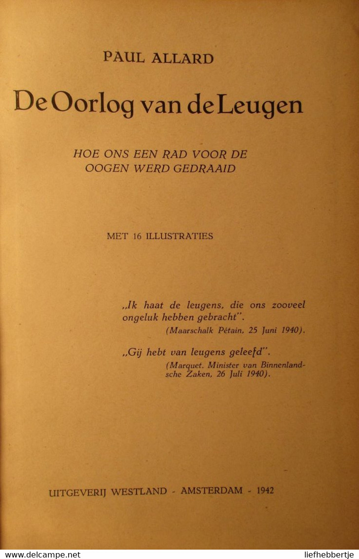 De Oorlog Van De Leugen - Hoe Ons Een Rad Voor De Oogen Werd Gedraaid -  1942 - Door P. Allard - Guerra 1939-45