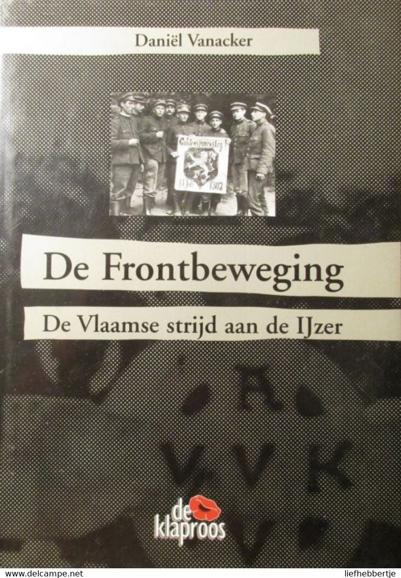 De Frontbeweging - De Vlaamse Strijd Aan De Ijzer - Door D. Vanacker - 2000 - War 1914-18