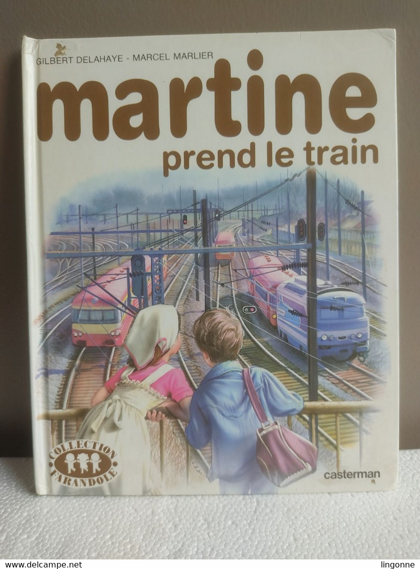 Martine Prend Le Train - Collection Farandole  Casterman Imprimé En 1986 - Casterman