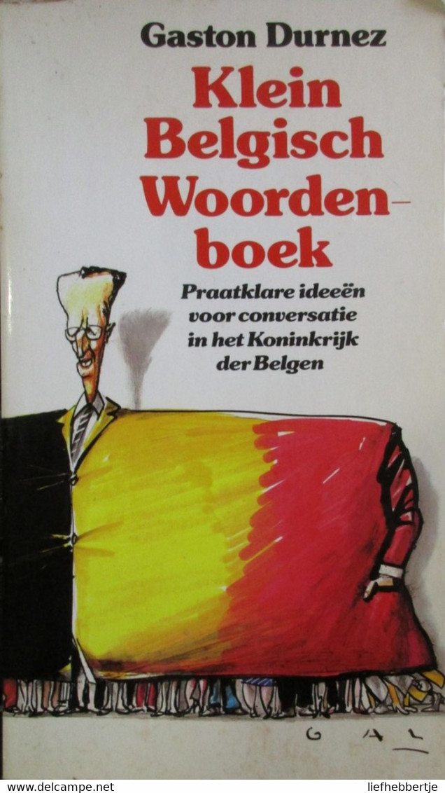 Klein Belgisch Woordenboek - Praatklare Ideeën Voor Conversatie In Het Koninkrijk Der Belgen - G. Durnez - 1985 - Diccionarios