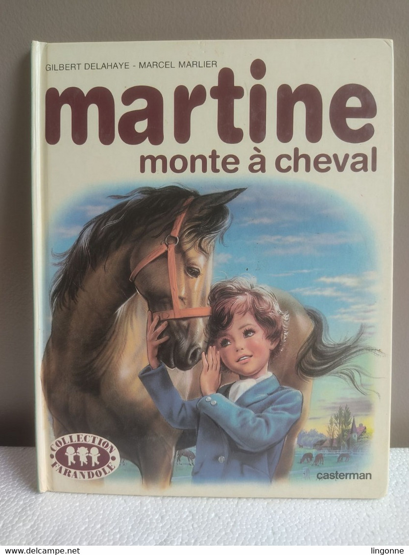 Martine Monte à Cheval, Collection Farandole - Delahaye Gilbert, Marlier Marcel - 1982 - Casterman