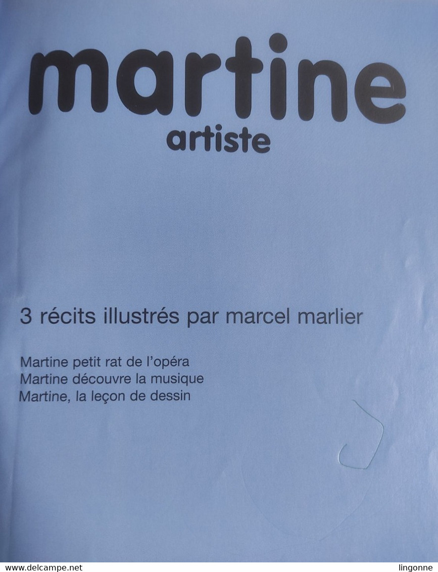 MARTINE ARTISTE trois histoires complètes Martine petit rat de l'opéra Martine découvre la musique Martine leçon dessin