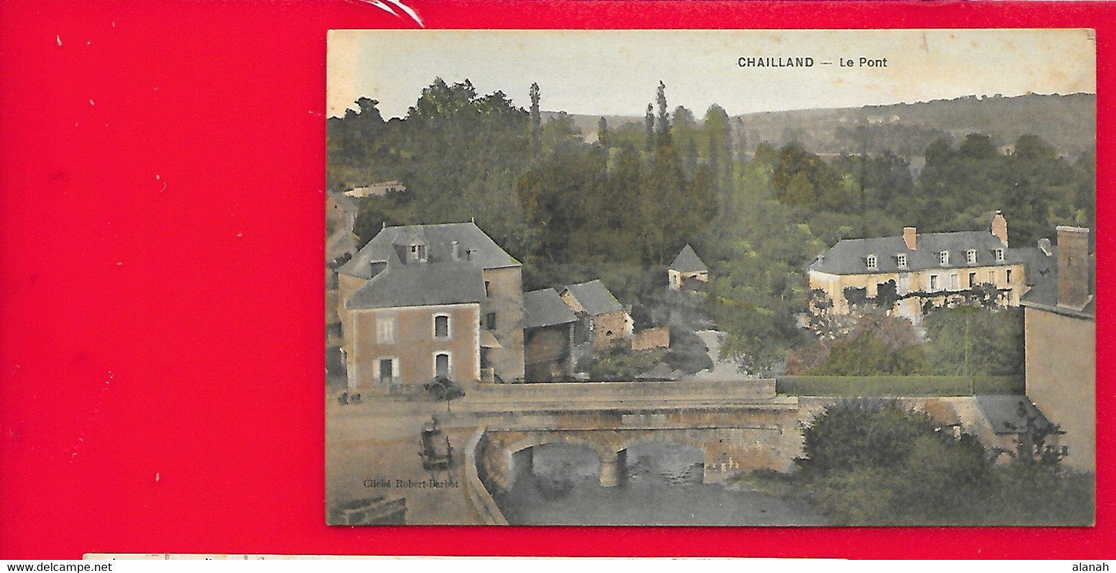 CHAILLAND Colorisée Le Pont (Robert Barbot) Mayenne (53) - Chailland