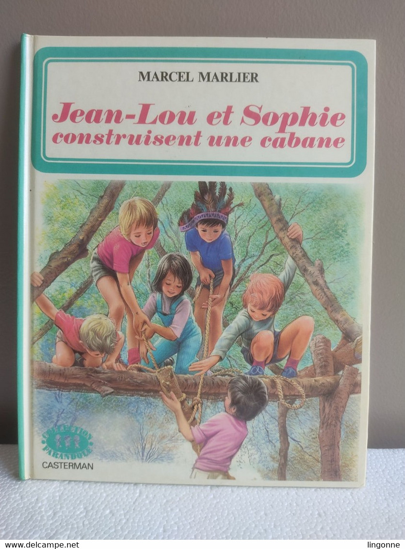 Jean-Lou Et Sophie Construisent Une Cabane - COLLECTION FARANDOLE 1978 - Casterman