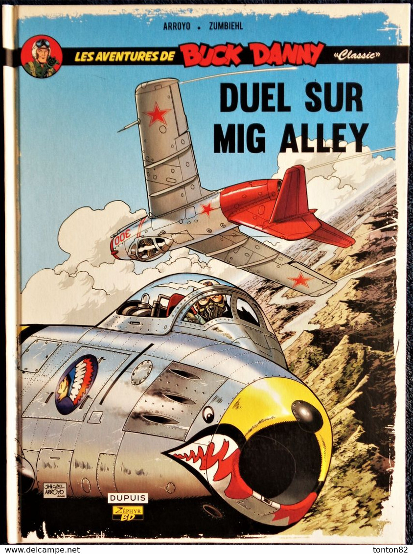 Les Aventures De Buck Danny -" Classic " - N° 2 - Duel Sur MIG Alley - Éditions Dupuis Zéphir - (  2018 ) . - Buck Danny