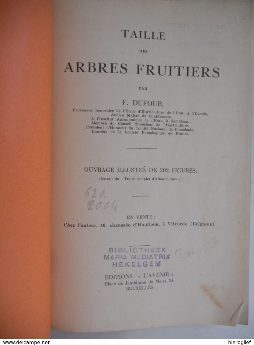 TAILLE Des ARBRES FRUITIERS Par F. Dufour Vilvorde 202 Figures Vilvoorde Snoeien Fruitbomen - Nature