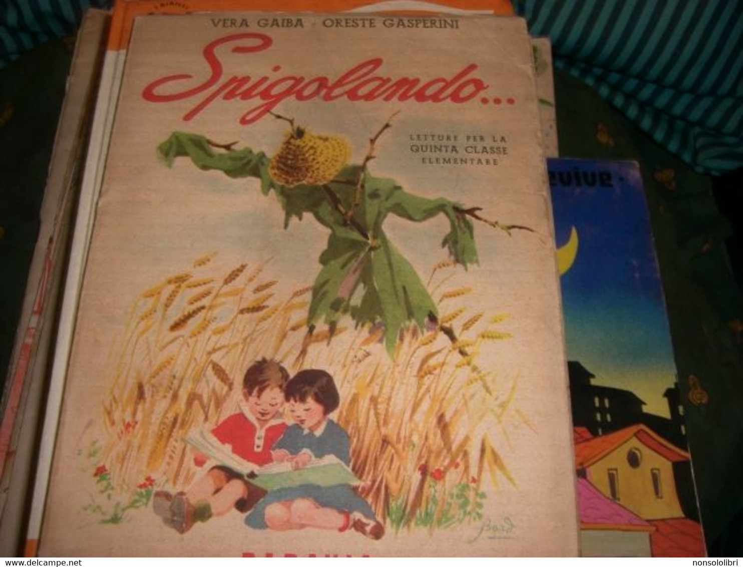 SUSSIDIARIO "SPIGOLANDO" LETTURE PER LA CLASSE V -PARAVIA 1950-PRIMA EDIZIONE - Bambini