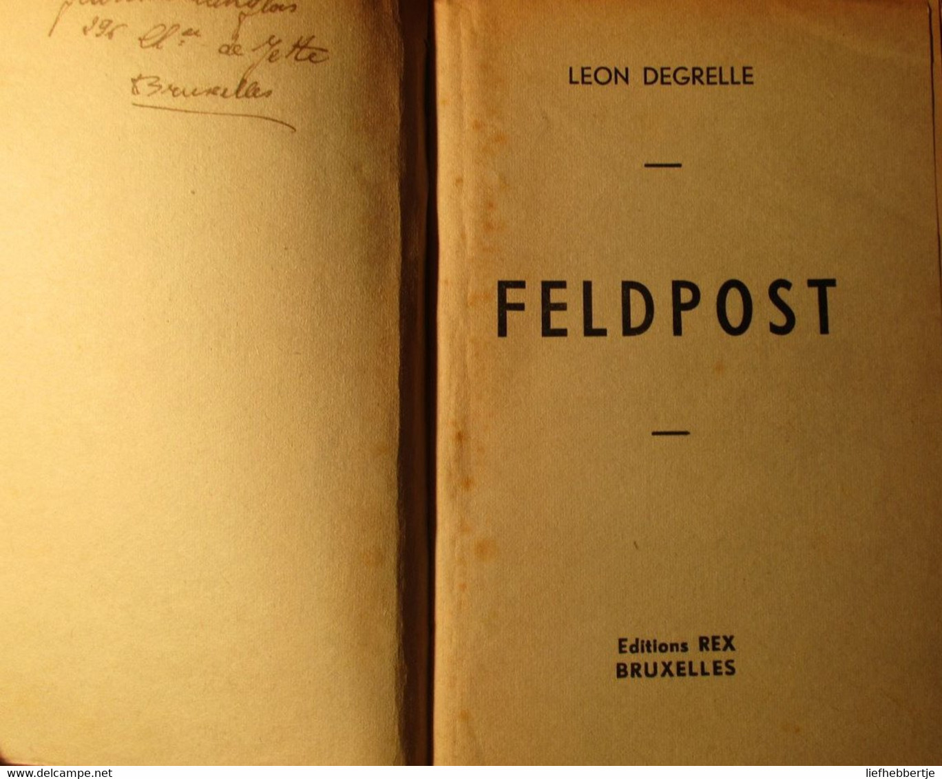 Feldpost - Par Léon Degrelle - Editions Rex - 1944 - Oostfront - Geschiedenis