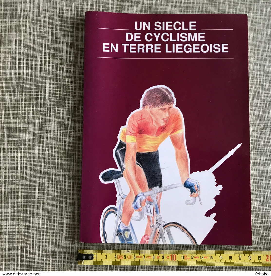 UN SIECLE DE CYCLISME EN TERRE LIEGEOISE 1893-1993 P. BOLLAND VANDERBEMDEN ANCERRES ANECDOTES STATISTIQUES - Bélgica