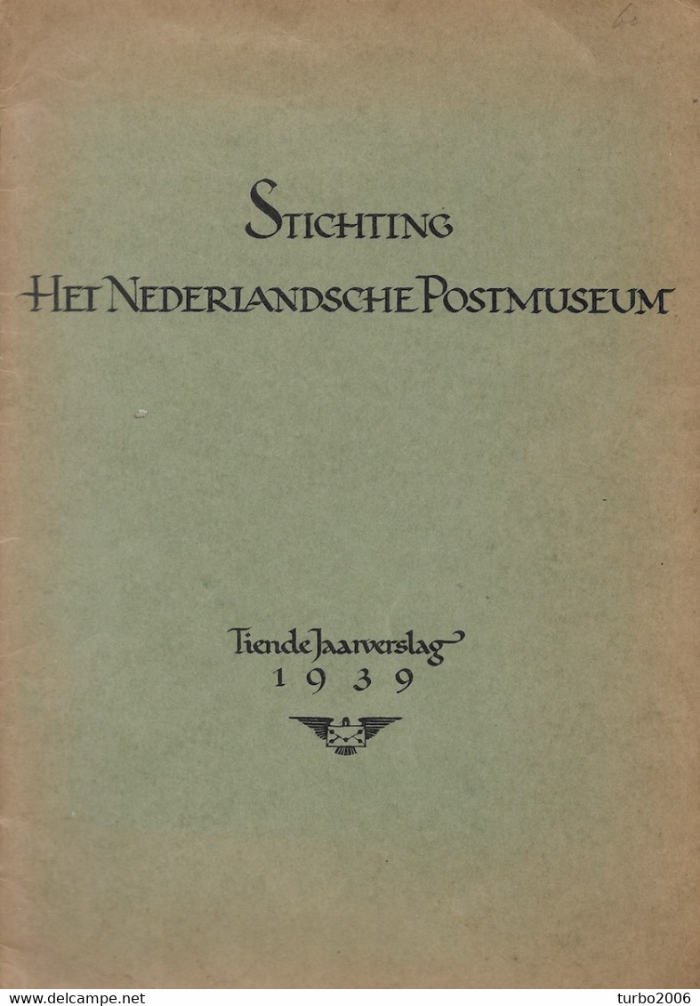 Stichting Het Nederlansche Postmuseum 10 E Jaarverslag 1939 Zie Scans Met Voorbeelden - Filatelia E Historia De Correos