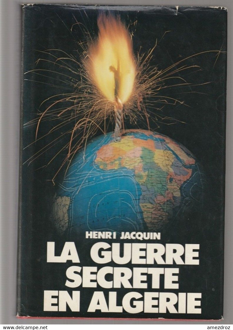 Henri Jacquin La Guerre Secrète En Algérie - 320 Pages 1979 - Français
