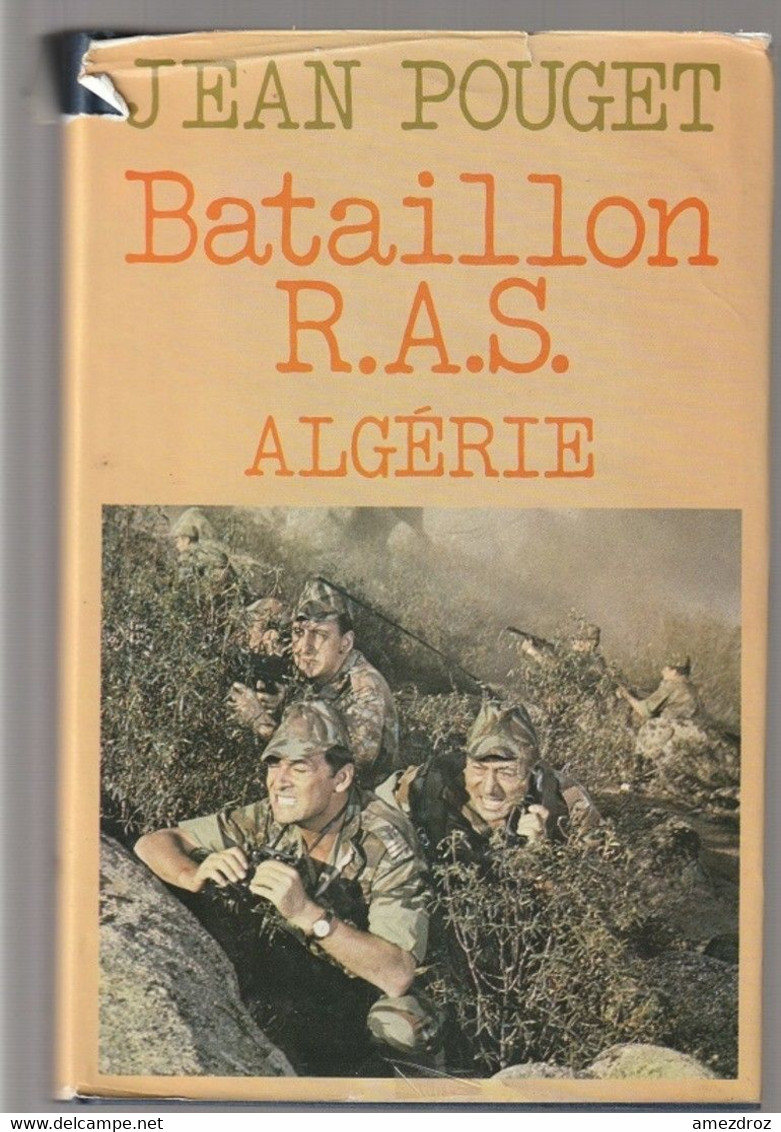 Jean Pouget Bataillon R.A.S. Algérie Petite Déchirure De La Jaquette - 381 Pages 1982 - Français