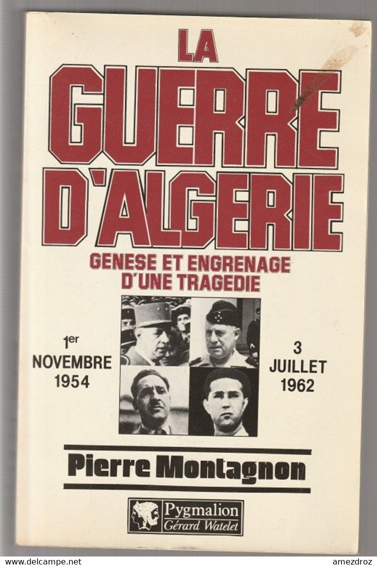 La Guerre D'Algérie Genèse Et Engrenage D'une Tragédie Montagnon - 450 Pages 1984 - Français