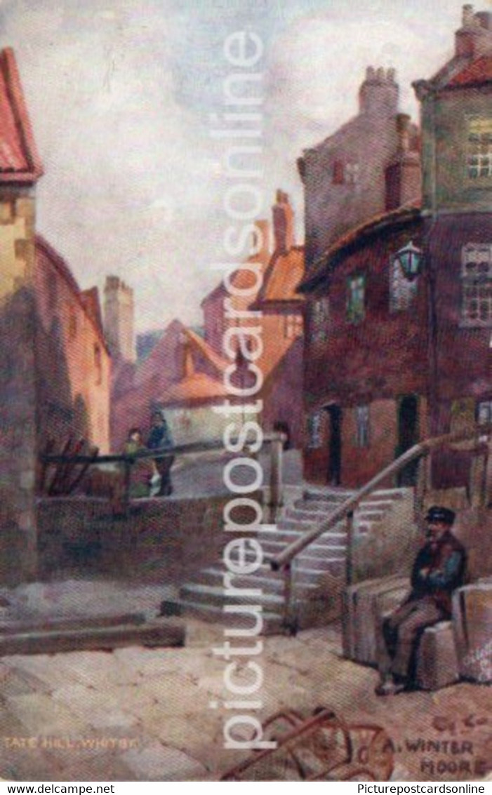 WHITBY TATE HILL OLD ART COLOUR POSTCARD TUCK OILETTE CARD NO 7501 YORKSHIRE - Whitby