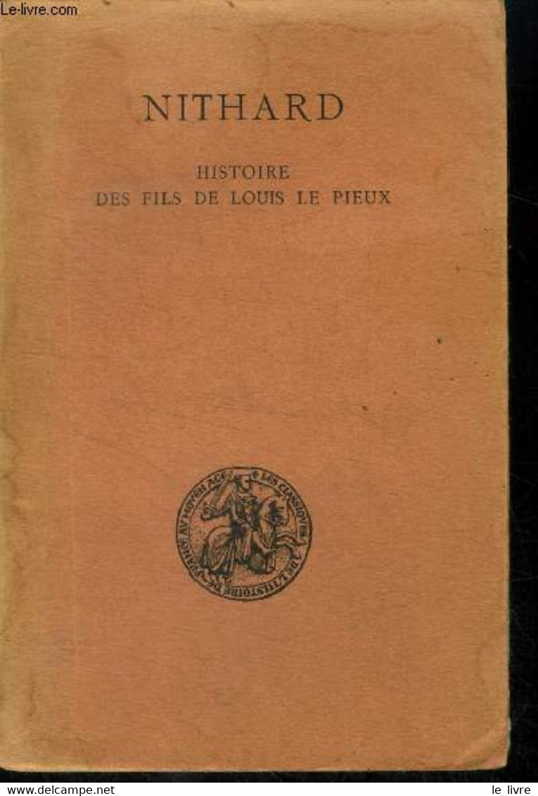Histoire Des Fils De Louis Le Pieux - Nithard - 1964 - History