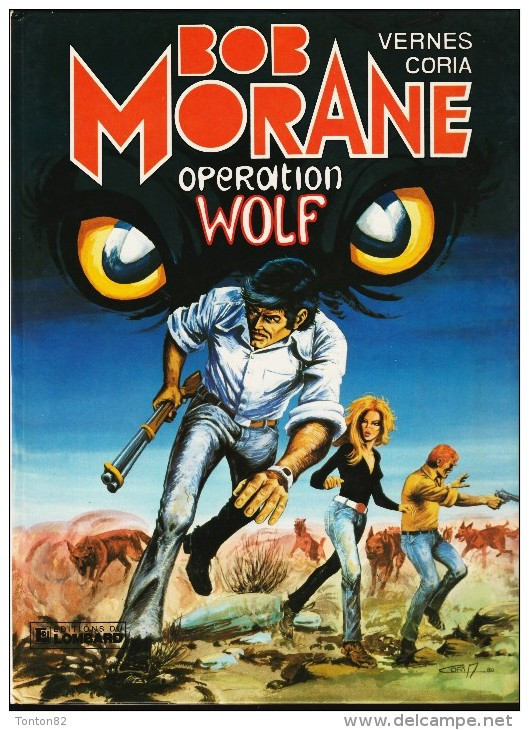 Henri Vernes /  Coria - BOB MORANE -  Opération Wolf - Éditions Du Lombard - ( 1980 ) . - Bob Morane