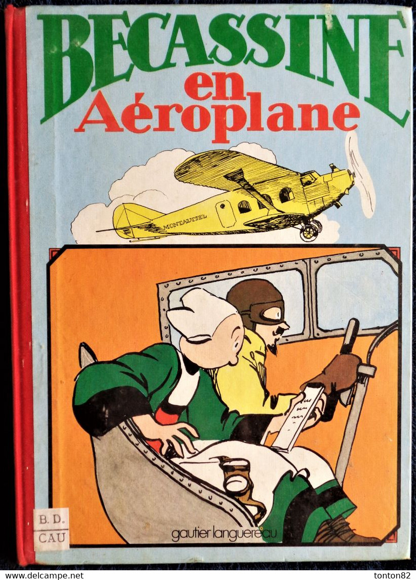 Caumery / Pinchon - BÉCASSINE En Aéroplane  - Éditions Gautier-Languereau - ( 1982 ) . - Bécassine