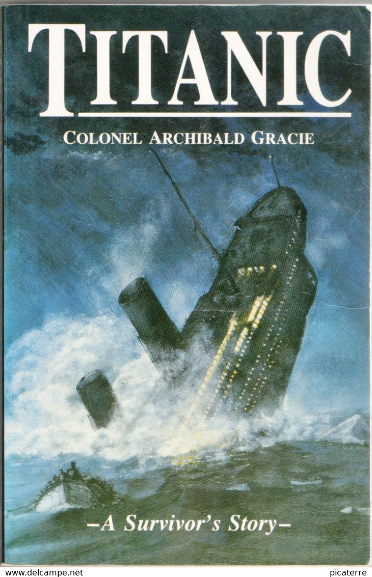 POST FREE UK -TITANIC- A Survivor's Story By Colonel Archibald Gracie- Illustrated Paperback 324 Pages 1991-POST FREE UK - Europa