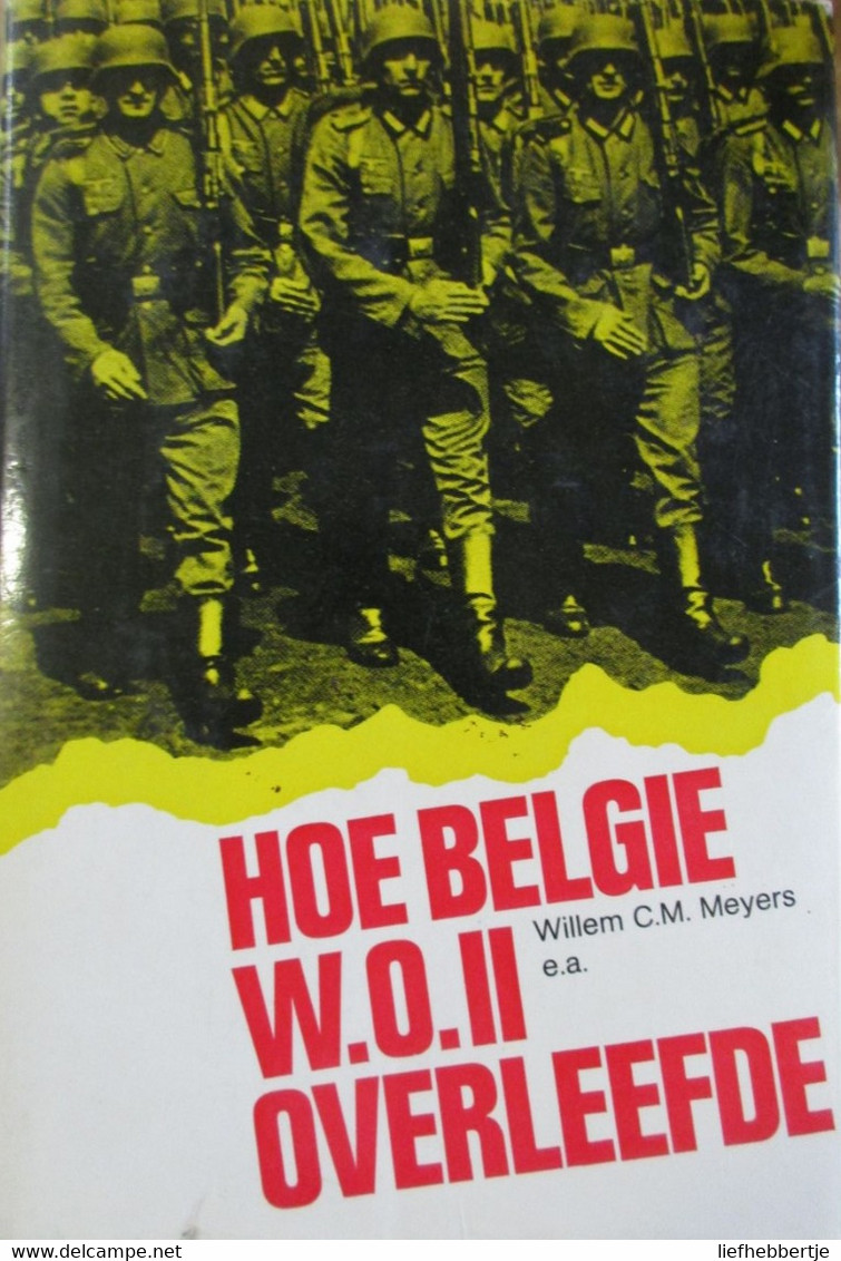 Hoe België WO II Overleefde - Door W. Meyers - 1975 - Guerra 1939-45