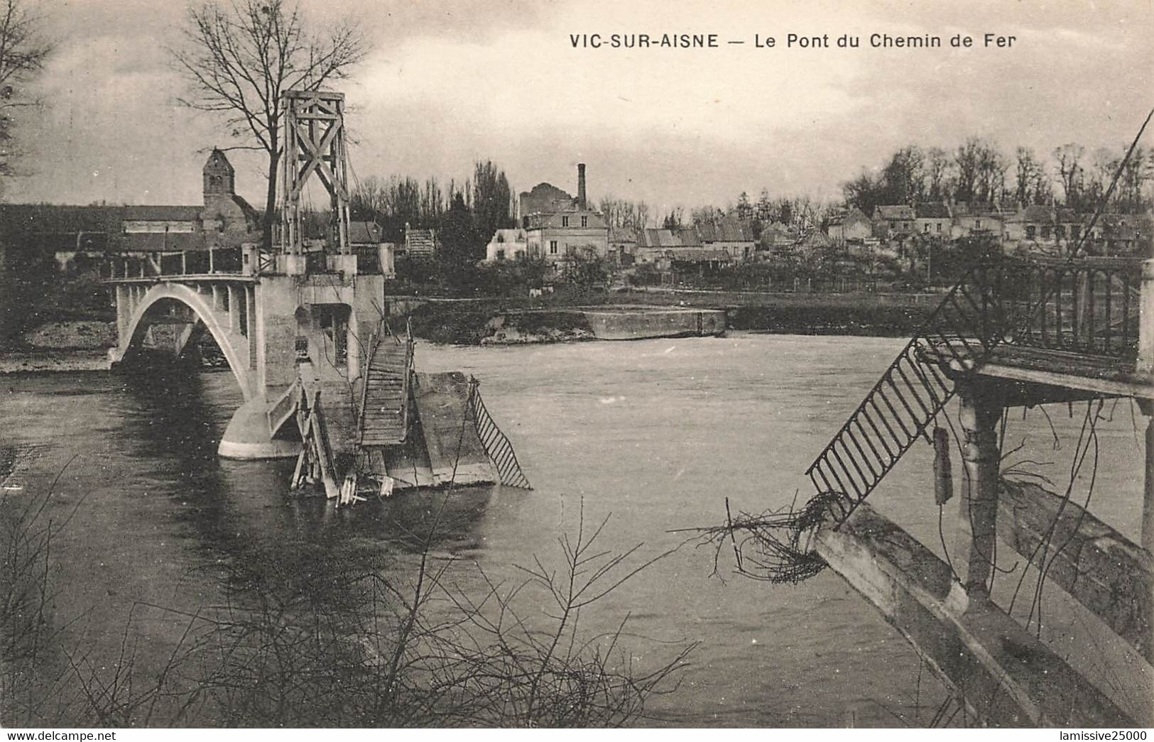 Aisne Vic Sur Aisne  Le Pont De Chemin De Fer Ruines De La Grande Guerre - Vic Sur Aisne