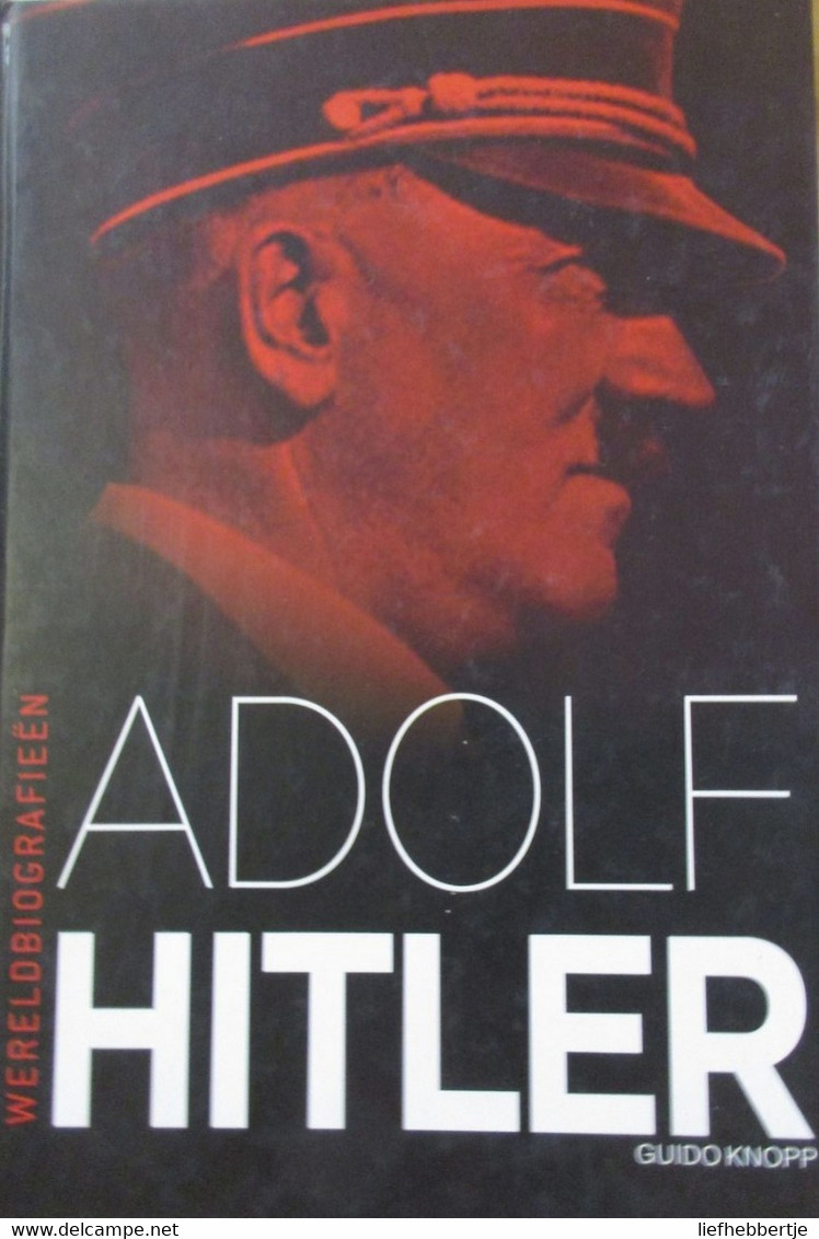 Adolf Hitler - Door Guido Knopp - 1940-1945 - Guerra 1939-45