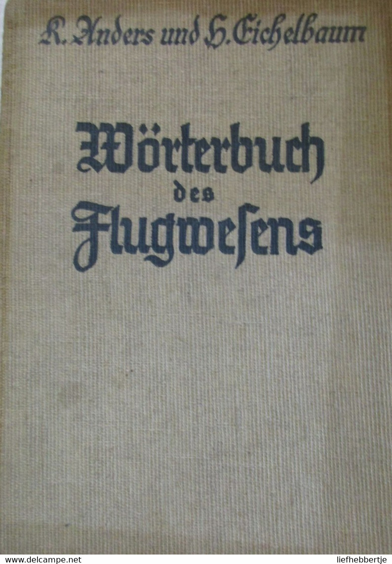 Wörterbuch Des Flugwesens - Von Anders Und Eichelbaum - 1937 - Vliegtuigen Vliegwezen Luchtvaart - Véhicules