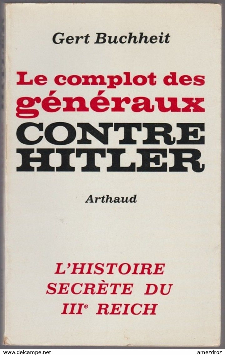 Gert Buchheit Le Complot Des Généraux Contre Hitler (11) - Français