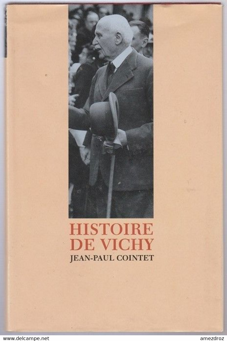 Pétain Histoire De Vichy Jean-Paul Cointet   (14A) - Français