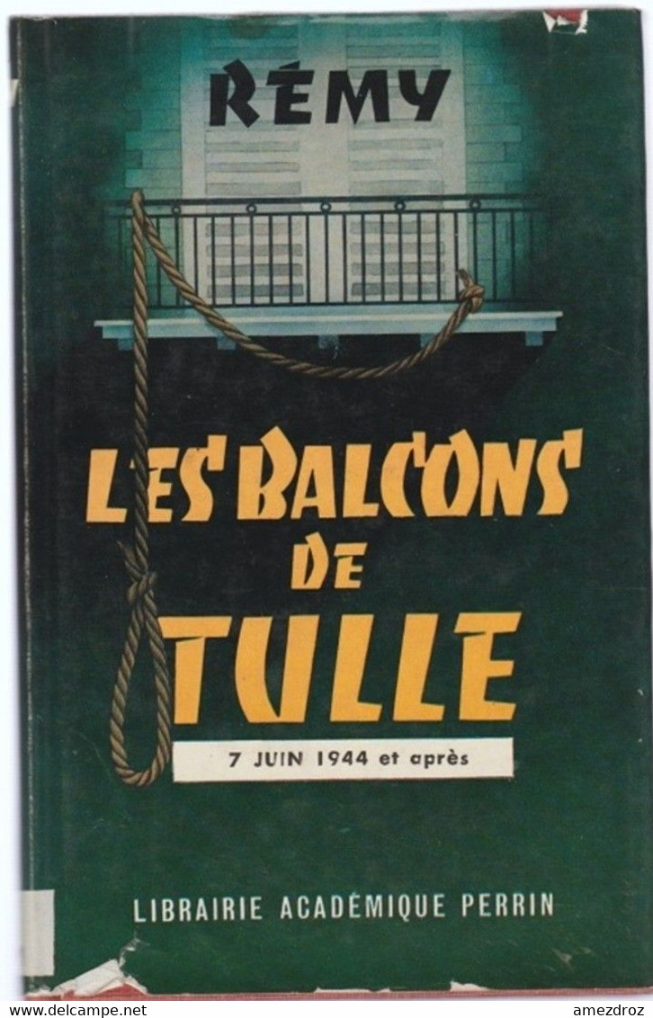 Rémy Les Balcons De Tulle 7 Juin 1944 Et Après (1A) - Français