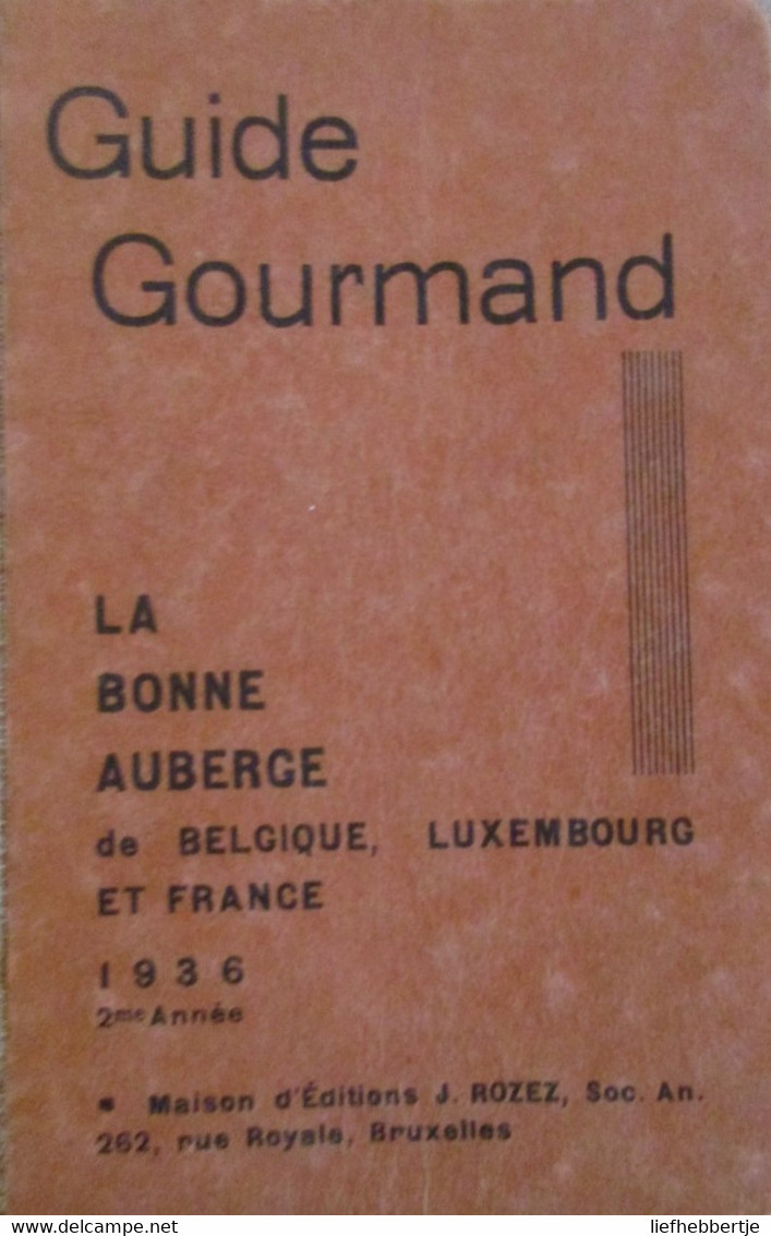 Guide Gourmand - La Bonne Auberge De Belgique Luxembourg Et France - 1936 - Restaurants - Adressenboek Gastronomie - Dizionari