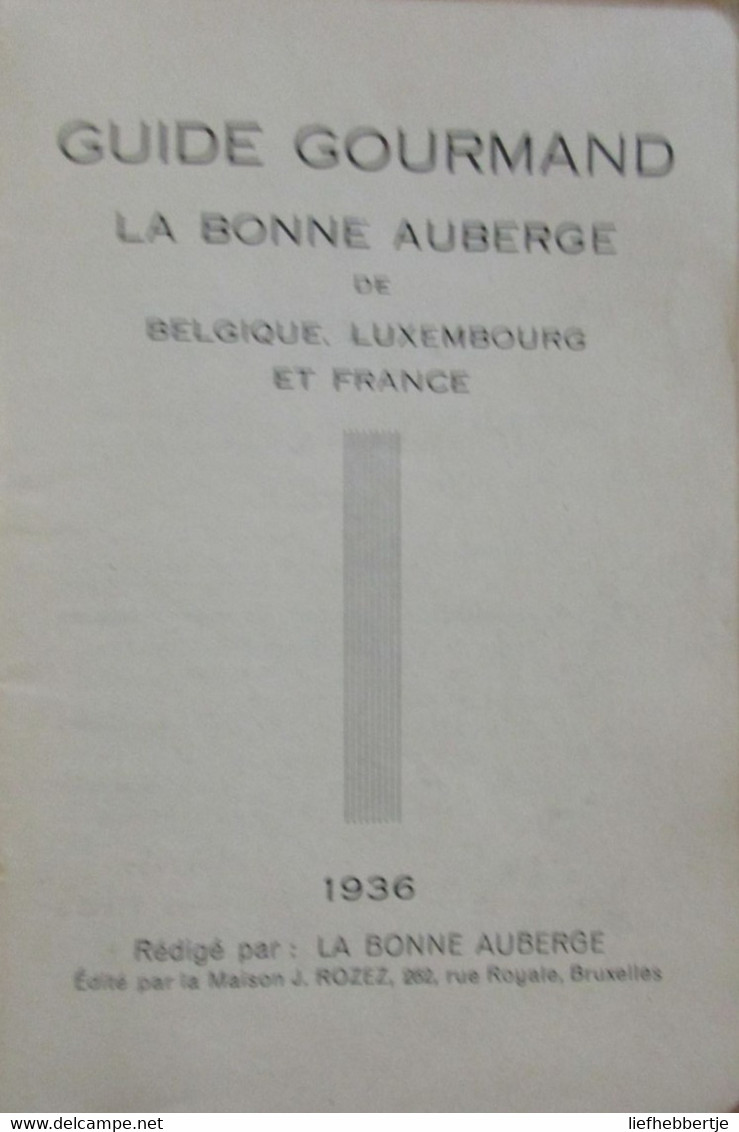 Guide Gourmand - La Bonne Auberge De Belgique Luxembourg Et France - 1936 - Restaurants - Adressenboek Gastronomie - Dictionnaires