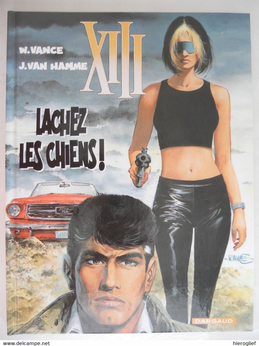 XIII - LACHEZ LES CHIENS ! - W. Vance J. Van Hamme - Dargaud 2002 - XIII